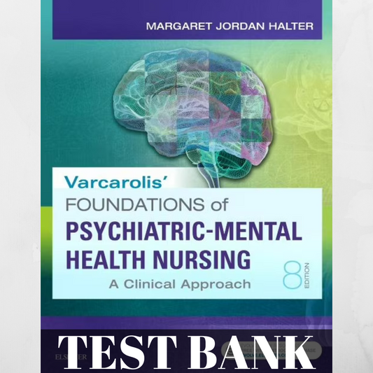 Testbank For Foundations of Psychiatric Mental Health Nursing: A Clinical Approach, 8th Edition