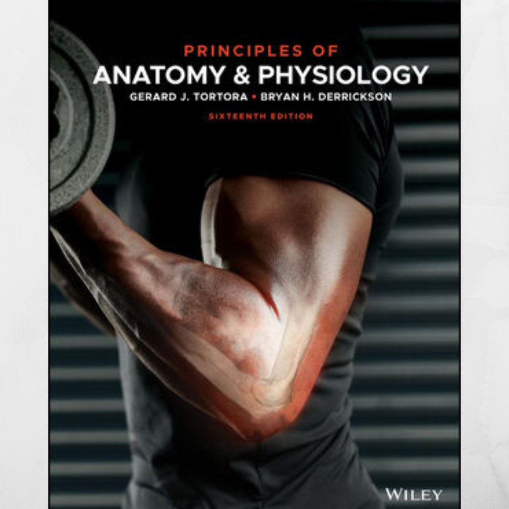 Principles of Anatomy and Physiology 16th Edition