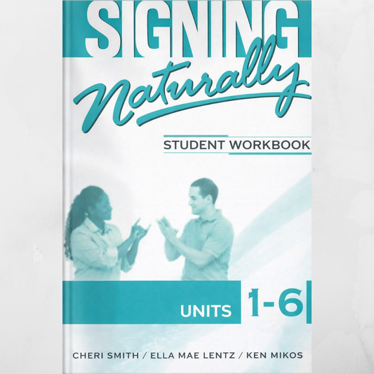 Signing Naturally: Student Workbook Units 1-6, Workbook Edition