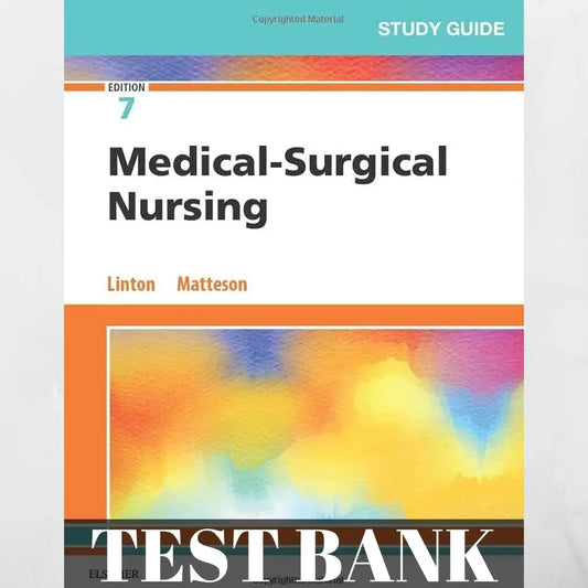 Test Bank for Medical Surgical  Nursing 7th Edition by Linton