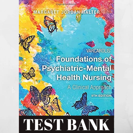 Test Bank Varcarolis' Foundations of Psychiatric-Mental Health Nursing A Clinical 9th Edition