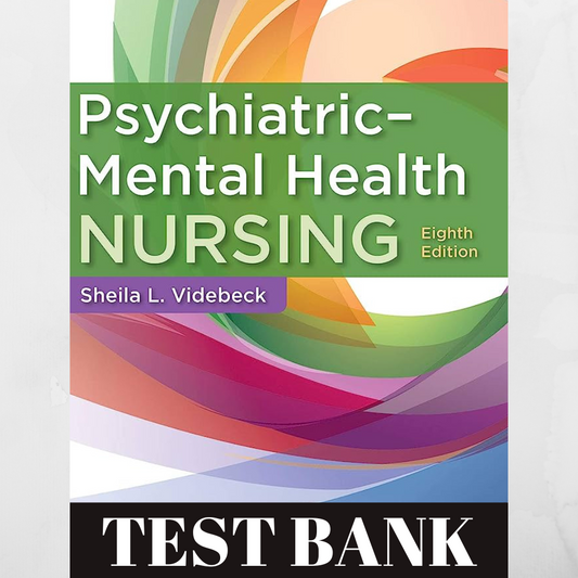Test Bank For Psychiatric-Mental Health Nursing 8th Edition by Videbeck